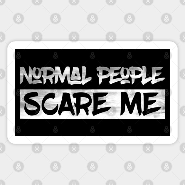 Normal People Scare Me Sticker by Dojaja